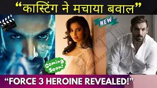 Force 3 Big Update: John Abraham returns to Force 3 after 9 years, Meenakshi Chaudhary final lead...