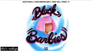 Nicki Minaj, Rae Shemmurd, Mike WiLL Made-It - Black Barbies [MASHUP]