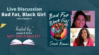 Bad Fat Black Girl Live Discussion #1