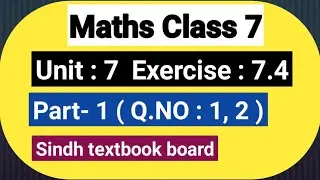 #Maths
Maths | Class : 7 | Unit No : 7 |
Exercise : 7.4 | Part - 1 |
Q.NO: 1 and 2
STBB|