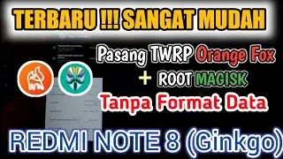 CARA PASANG TWRP DAN ROOT MAGISK REDMI NOTE 8 TANPA FORMAT DATA ‼ 100% SUKSES TANPA BOOTLOOP ‼