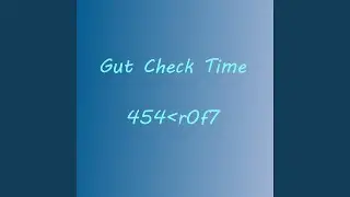 Gut Check Time
