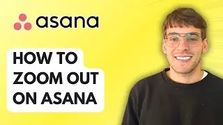 How to Zoom Out on Asana [2026 Full Guide]