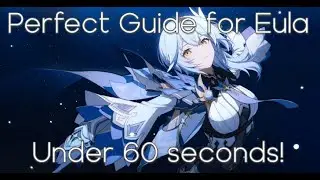 Perfect Eula Guide Under 60 Seconds!