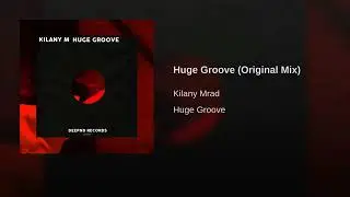 Kilany M - Huge Groove (Original Mix) [Deepnd Records]