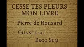 Cesse tes pleurs mon livre...- 🪶 Pierre de Ronsard | Ergo Sum 🎶
