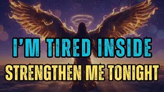 CHOSEN ONE PRAYER: I&rsquo;m Tired Inside &mdash; Strengthen Me Tonight (Sleep In Peace)🌙