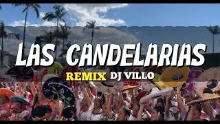 LAS CANDELARIAS, REMIX DJ VILLO VIDEO OFFICIAL.
