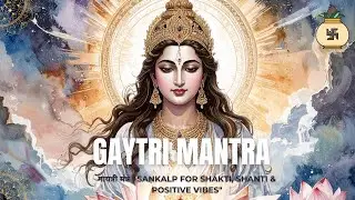 ✨ Gayatri Mantra | Powerful Morning Chant | गायत्री मंत्र | Attracts divine blessings and strength