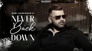 Never Back Down &ndash; Guri Sarpanch | Gill Saab Music | Official Punjabi Song 2025