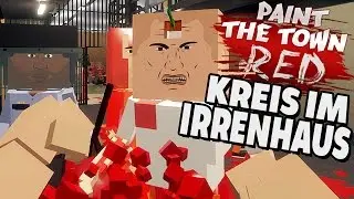 Paint The Town Red Gameplay Deutsch - Kreis dreht durch im Irrenhaus