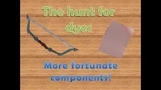 The Hunt for Dyes! #2 - More fortunate components!