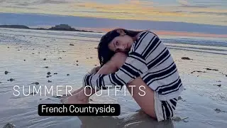 Summer Holidays  2022 | French Countryside Looks