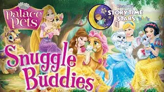 Disney 👑 &ldquo;Palace Pets Adventures: Snuggle Buddies&rdquo; 👑 Book read aloud for kids | AUDIOBOOK
