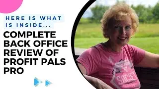 Profit Pals Pro - Marybeth Welcomes New Members, Complete Back Office Review, Everything For Success