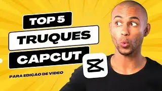 ✅ 5 TRUQUES DO CAPCUT QUE VOCÊ DEVE USAR EM SEUS VÍDEOS - TUTORIAL CAPCUT PARA PC!