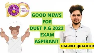 Good News for DUET P.G ASPIRANTS 2022 Admission process and Orientation program dates are announced