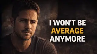 I Won&rsquo;t Be Average Anymore | Motivational Speech Video | Elevate Mindset