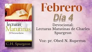 Lecturas matutinas de Charles Spurgeon - Voz: pr. Obed N. Rupertus. Día 4
