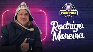 RODRIGO MOREIRA - PodPrata #71