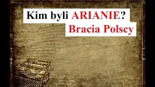 Kim byli ARIANIE - Bracia Polscy