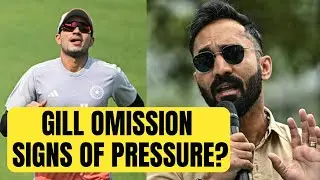 Dinesh Karthik criticises Shubman Gill omission, calls it 'lack of clarity' among selectors
