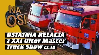 Ostatnia część relacji z XXI Ultor Master Truck Show 2025 - cz.18 | Na Osi 1165