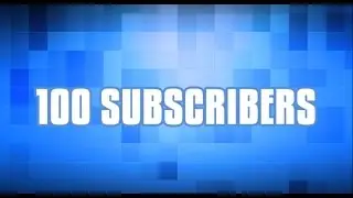 One Hundred Subscriber Special!!! 100