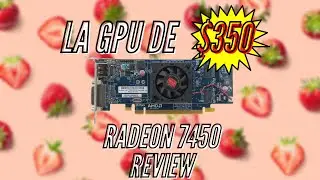 &iquest;Qu&eacute; puedes jugar con una GPU de $350?- Radeon 7450 Review- 16 Juegos Probados