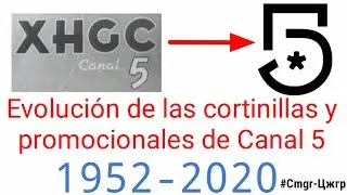 Evolución de las cortinillas y promocionales de Canal 5 XHGC (1952-2020)