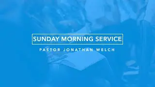 October 4th, 2020 Sunday AM Pastor Jonathan Welch