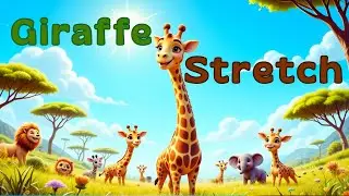 Tall Giraffe Song 🌞 Sing & Stretch Along! Fun Kids&rsquo; Animal Song for Preschoolers
