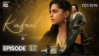 Kafeel Episode 17 | 26 Jan 2026 | Emmad Irfani | Sanam Saeed | ARY Digital - Astore TV Review