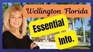 Moving to Wellington, Florida: The Top 15 Reasons and Essential Information