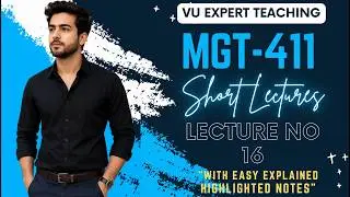 MGT411 Lecture No 16 | MGT411 Short Lectures