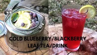 Delicious Blueberry/Blackberry Leaf Tea - Cold Summertime Drink
