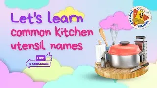 How to Teach Kids Common Kitchen Utensil Names | Fun Learning for Toddler's