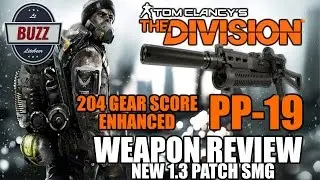 204 GEAR SCORE ENHANCED PP-19 Sub Machine Gun Weapon Review - 1.3 Patch Tom Clancy's The Division