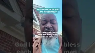 PRAYER FOR THOSE WHO ARE DISCOURAGED  #prayer #discouraged #men #women  #children #person