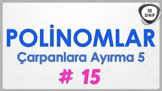 Polinomlar 15 | Çarpanlara Ayırma 5 Soru Avcısı | 10. Sınıf | yeni müfredat