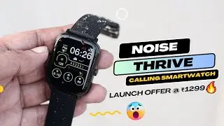 Noise Thrive SmartWatch Unboxing & Review | Best Calling SmartWatch Under 1500 ⌚️🔥