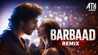 Barbaad - Remix | ATH Vibes | Saiyaara | Ahaan Pandey | Aneet Padda