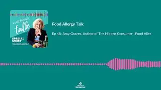 Ep 48 Amy Graves Author of The Hidden Consumer Food Allergy Talk Podcast
