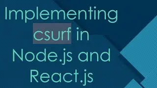 Implementing csurf in Node.js and React.js