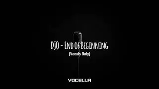 DJO - End of Beginning (Acapella/Vocals Only)