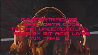 Mastertracker   AFRO DATA CODE Techno Underground 2025 64 bit ACID LIVES Mix Shorter vs