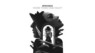 Spoiljack - More Than One Night (Official Visualizer)