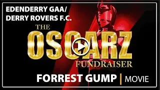 The OSCARZ | Edenderry GAA/Derry Rovers | Forrest Gump | Movie