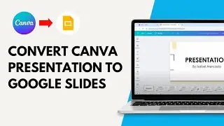 How To Convert Canva Presentation To Google Slides?