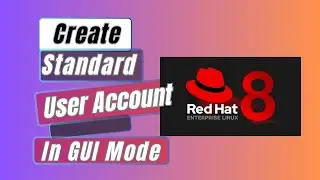 CREATE Standard User Account On Red Hat Enterprise Linux 8 In GUI Mode FAST!